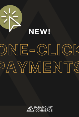 Paramount Commerce Launches One-Click Payments cover