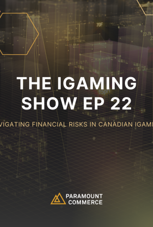 The iGaming Show EP 22 - (Navigating Financial Risks in Canadian iGaming With Ian Messenger) cover